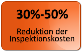 30%-50% Reduktion der Inspektionskosten