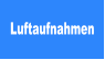 Luftaufnahmen